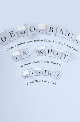 Democracy in What State? by Agamben, Giorgio