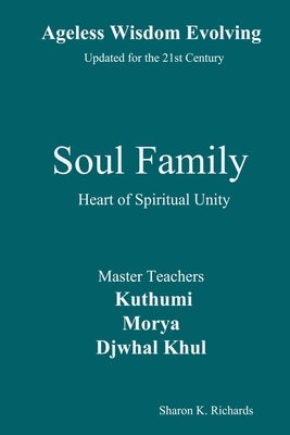 Soul Family: Heart of Spiritual Unity by Khul, Djwhal