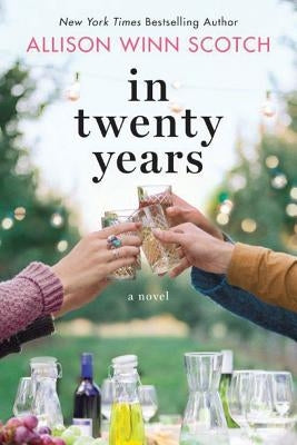 In Twenty Years by Scotch, Allison Winn