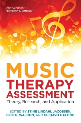 Music Therapy Assessment: Theory, Research, and Application by Waldon, Eric G.
