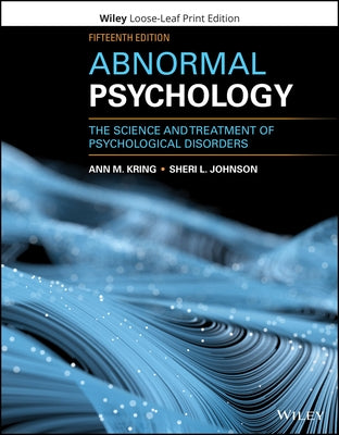 Abnormal Psychology: The Science and Treatment of Psychological Disorders by Kring, Ann M.