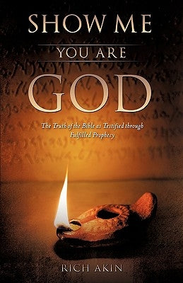 Show Me You Are God by Akin, Rich