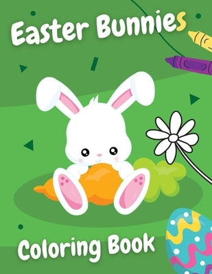 Easter Bunnies Coloring Book: Simple colouring book for kids - Fun gift for everyone who likes to color or needs to relax! by Publishing, Blue Fox