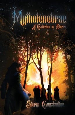 Mythotenebrae: a Collection of Stories by Constantine, Storm