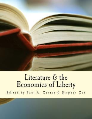 Literature & the Economics of Liberty (Large Print Edition): Spontaneous Order in Culture by Cox, Stephen