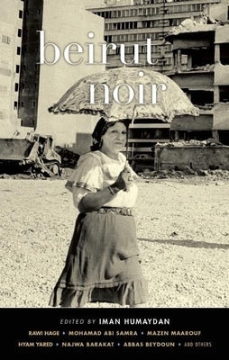 Beirut Noir by Humaydan, Iman