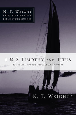 1 & 2 Timothy and Titus by Wright, N. T.