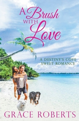 A Brush With Love by Roberts, Grace