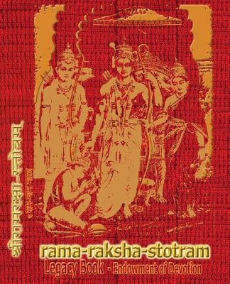 Rama-Raksha-Stotram Legacy Book - Endowment of Devotion: Embellish it with your Rama Namas & present it to someone you love by Sushma