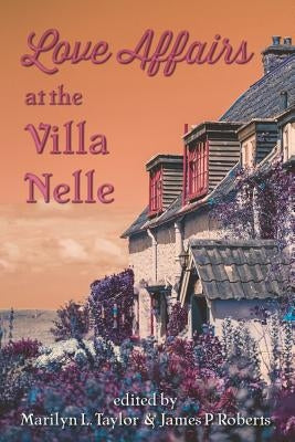 Love Affairs at the Villa Nelle by Taylor, Marilyn L.