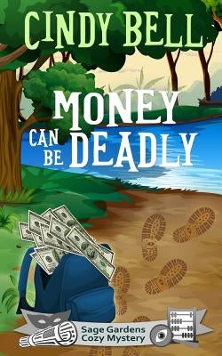 Money Can Be Deadly by Bell, Cindy