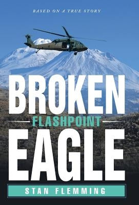 Broken Eagle: Flashpoint by Flemming, Stan