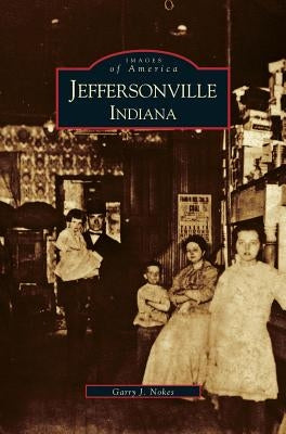 Jeffersonville Indiana by Nokes, Garry J.