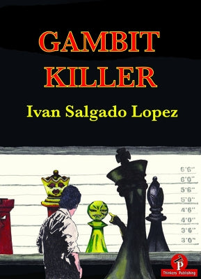 Gambit Killer by Lopez, Ivan Salgado