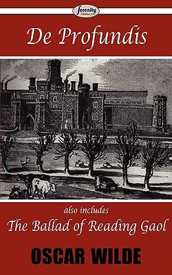 De Profundis & The Ballad of Reading Gaol by Wilde, Oscar