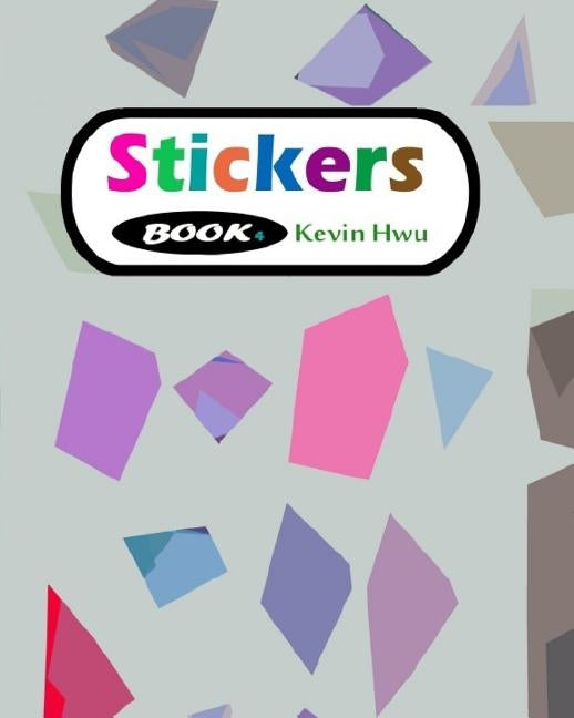 Stickers Book 4: A stickers Book For Children by Hwu, Kevin