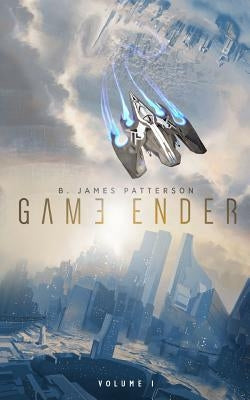Game Ender by Patterson, B. James
