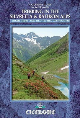 Trekking in the Silvretta and Rätikon Alps by Reynolds, Kev