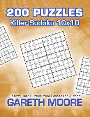 Killer Sudoku 10x10: 200 Puzzles by Moore, Gareth