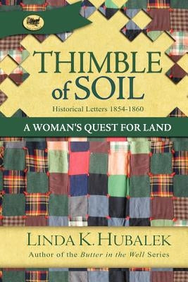 Thimble of Soil: A Woman's Quest for Land by Hubalek, Linda K.