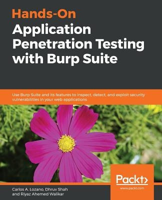 Hands-On Application Penetration Testing with Burp Suite by Lozano, Carlos a.