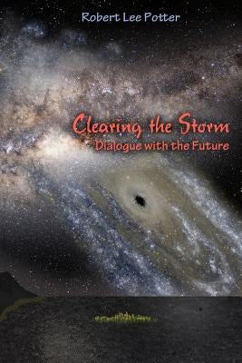 Clearing the Storm: Dialogue with the Future by Bright, Stefan
