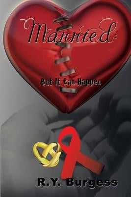 Married: But It Can Happen by Burgess, Renee y.