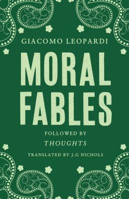 Moral Fables by Leopardi, Giacomo