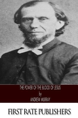 The Power of the Blood of Jesus by Murray, Andrew
