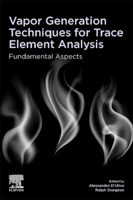 Vapor Generation Techniques for Trace Element Analysis: Fundamental Aspects by D'Ulivo, Alessandro