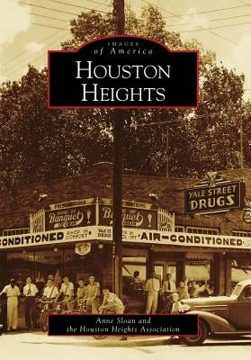 Houston Heights by Sloane, Anne