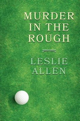 Murder in the Rough: (A Golden-Age Mystery Reprint) by Allen, Leslie