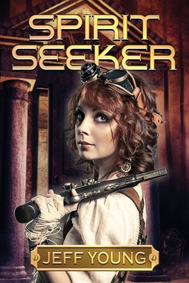 Spirit Seeker: The Kassandra Leyden Adventures by Young, Jeff