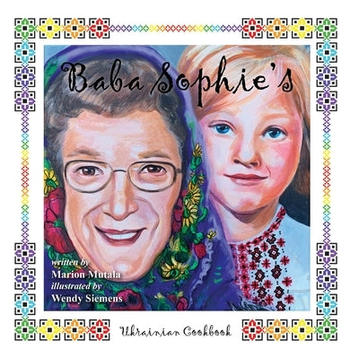 Baba Sophie's Ukrainian Cookbook by Mutala, Marion