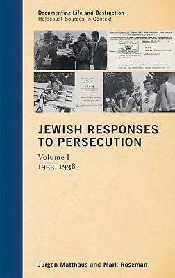 Jewish Responses to Persecution: 1933-1938, Volume 1 by Matthäus, Jürgen