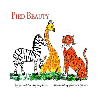 Pied Beauty: A Children's Book by Pipkin, Glencora