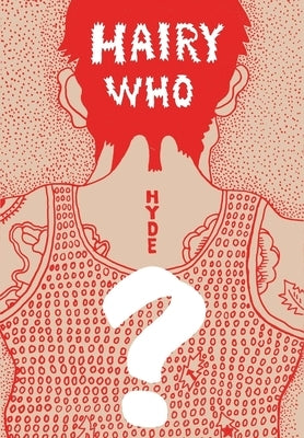 Hairy Who? 1966-1969 by Nichols, Thea Liberty
