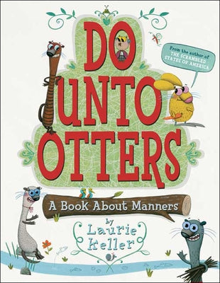 Do Unto Otters: A Book about Manners by Keller, Laurie