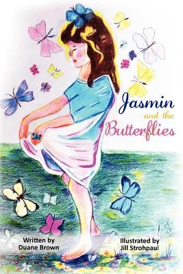Jasmine and The Butterflies by Strohpaul, Jill