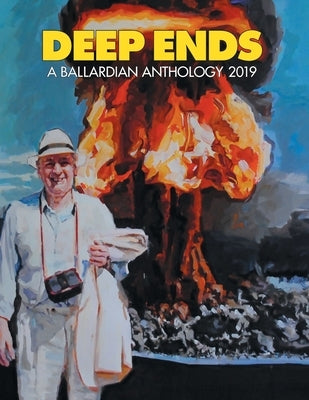 Deep Ends: A Ballardian Anthology 2019 by McGrath, Rick
