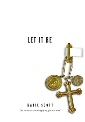 Let it Be by Scott, Katie