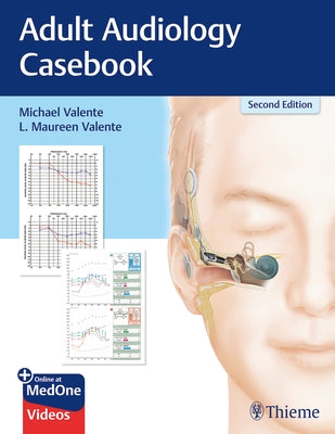 Adult Audiology Casebook by Valente, Michael