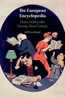 The European Encyclopedia: From 1650 to the Twenty-First Century by Loveland, Jeff