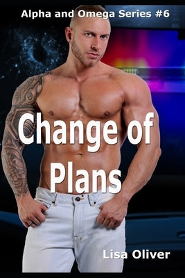 A Change of Plans: A spin off short story from Dancing Around the Cop by Oliver, Lisa