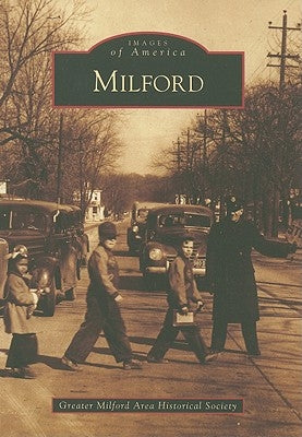 Milford by Greater Milford Area Historical Society
