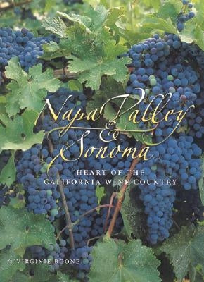 Napa Valley & Sonoma: Heart of California Wine Country by Boone, Virginie