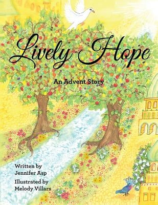 Lively Hope: An Advent Story by Asp, Jennifer