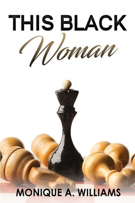 This Black Woman by Williams, Monique A.