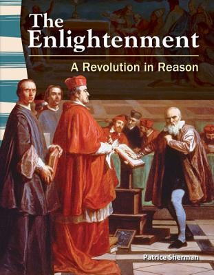 The Enlightenment: A Revolution in Reason by Sherman, Patrice