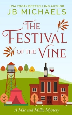 Festival of the Vine: A Mac and Millie Mystery by Michaels, Jb